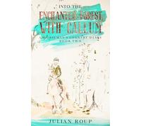 Into the Enchanted Forest with Callum: A Horseman’s Country Diary - Book Two