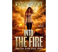 Into the Fire: A Post-Apocalyptic Survival Thriller
