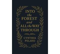 Into The Forest And All The Way Through