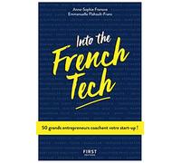 Into the French Tech - 50 grands entrepreneurs coachent votre star-up !