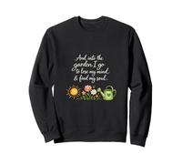 Into The Garden I Go for Mind & Soul Jardinier Chaud et Confortable Sweatshirt