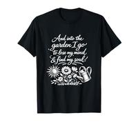 Into The Garden I Go for Mind & Soul Jardinier Chaud et Confortable T-Shirt