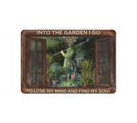 Into The Garden I Go to Lose My Mind And Find My Soul Poster Plaque en métal pour jardin, garage, cuisine, décoration rustique rétro en fer pour bar, café, club, salle de bain, extérieur, maison, déco