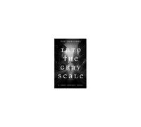 Into The Gray Scale: A Sci Fi Fantasy Adventure