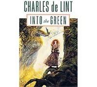Into the Green Charles De Lint (Auteur)