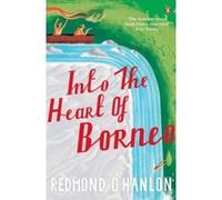 into the heart of borneo O'Hanlon Redmond (Auteur)