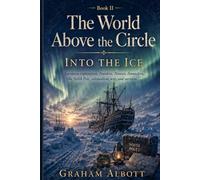 Into the Ice: European exploration, Franklin, Nansen, Amundsen, the North Pole, colonialism, war, and survival.