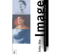 Into the Image: Culture and Politics in the Field of Vision