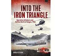 Into the Iron Triangle: Operation Attleboro and Battles North of Saigon, 1966