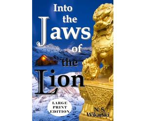 Into the Jaws of the Lion - LARGE PRINT: Arkana Archaeology Thrillers, Volume 5
