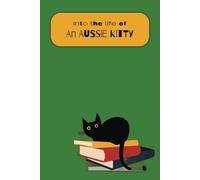 Into the Life of An Aussie Kitty: A meow book; Cat Book with paw prints and scratched paper effect... perfect gift for Cat lovers