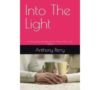 Into The Light: A Thirty Day Devotional For Those Who Are Dying