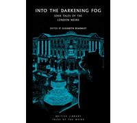 Into the London Fog: Eerie Tales from the Weird City (British Library Tales of the Weird): 16
