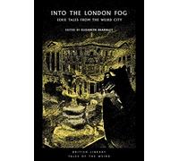 Into the London Fog: Eerie Tales from the Weird City (British Library Tales of the Weird): 16