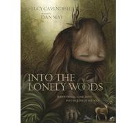 Into the Lonely Woods Gift Book: Transforming Loneliness into a Quest of the Soul