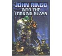Into The Looking Glass John Ringo (Auteur)