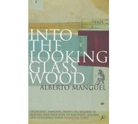 Into The Looking Glass Wood: Essays On Words And The World