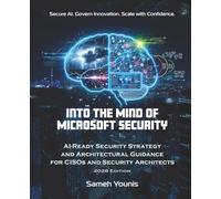 Into the Mind of Microsoft Security: AI-Ready Security Strategy and Architectural Guidance for CISOs and Security Architects - 2026 Edition