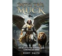 Into the Muck: 6th book in the Burning Man Chronicles series