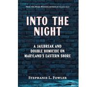 Into the Night: A Jailbreak and Double Homicide on Maryland's Eastern Shore