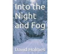 Into The Night And Fog