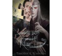 Into the Night - Timothy Kirk Robinson - Timothy K Robinson - ebook (ePub) - Livre