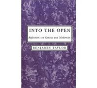 Into the Open by Benjamin Taylor Benjamin Taylor (Auteur)