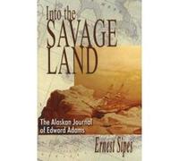 Into the Savage Land - [Version Originale] Ernest Sipes (Auteur)