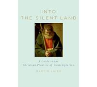 Into the Silent Land: A Guide to the Christian Practice of Contemplation