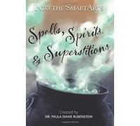 Into The Smartarts: Spells, Spirits & Superstitions