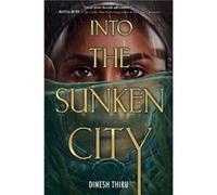 Into the Sunken City - Dinesh Thiru - HarperCollins Publishers Inc - Livre en Anglais - Hardback Dinesh ThiruDinesh Thiru (Auteur)