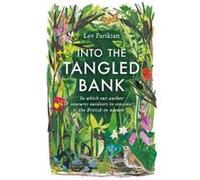 Into The Tangled Bank by Lev Parikian Lev Parikian (Auteur)
