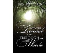 Into The Tunnel And Through The Woods