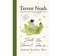 Into the Uncut Grass: The instant New York Times bestseller by Trevor Noah NEUF