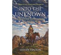 Into the Unknown: Forgotten Pathfinders of America
