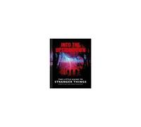 Into The Upside Down: The Little Guide To Stranger Things