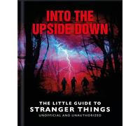 Into the Upside Down: The Little Guide to Stranger Things - Oh - OH - ebook (ePub) - Livre