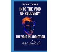 Into the Void of Recovery: The Void in Addiction