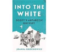 Into the White by Joanna Grochowicz Inconnu (Auteur)