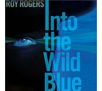 Into the Wild Blue by ROY ROGERS (2015-02-01)