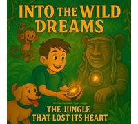 Into the Wild Dreams: The Jungle That Lost Its Heart