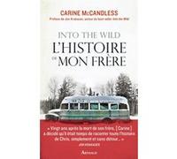 Into the Wild. L'histoire de mon frère Carine McCandless (Auteur), Jon Krakauer (Préface), Anne Guitton (Traduction)