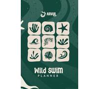 Into The Wild Swim Planner: Journal to Record and Reflect on Every Dip, Capture Your Swimming Journey and Connect with the Outdoors