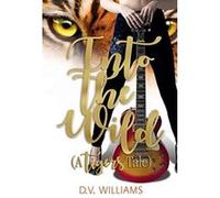 Into The Wild: Volume 1 (Tigers) - [Version Originale] D V Williams (Auteur)