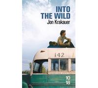 Into the Wild - Voyage au bout de la solitude - Jon Krakauer - 10/18 - Poche - Récit
