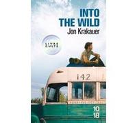 Into the Wild - Voyage au bout de la solitude Jon Krakauer (Auteur), Christian Molinier (Traduction)