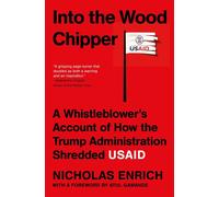Into the Wood Chipper A Whistleblower's Account of How the Trump Administration Shredded USAID - Nicholas Enrich - S&S/Summit Books - ebook (ePub) - Livre