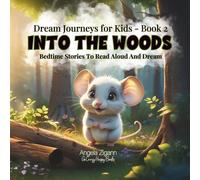 Into the Woods: Bedtime stories to read aloud and dream (Dream Journeys for Kids - Book 2)