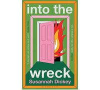 into the wreck - Susannah Dickey - Bloomsbury Circus - ebook (ePub) - Livre