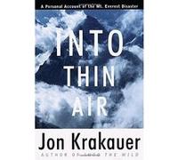 Into Thin Air: A Personal Account of the Mount Everest Disaster Krakauer, Jon (Auteur)
